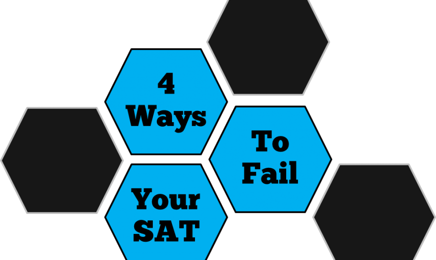 4 Ways to Fail Your SAT Before You Even Begin