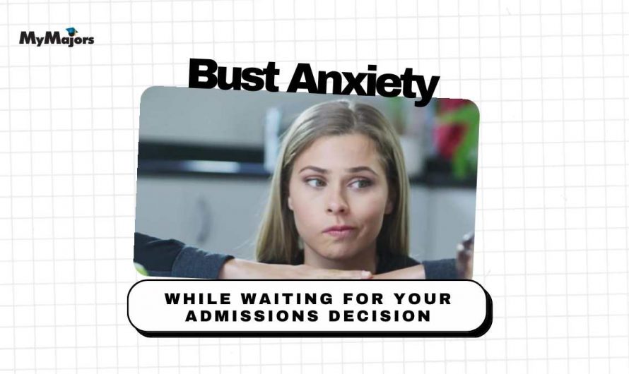 Bust Anxiety While Waiting For Your Admissions Decision